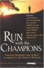 Run with the champions : training programs and secrets of America's 50 greatest runners