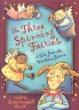 The three spinning fairies : a tale from the Brothers Grimm