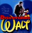 Discovering Walt : the magical life of Walt Disney