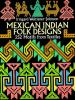Mexican Indian Folk Designs : 252 Motifs from Textiles.