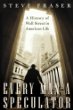 Every man a speculator : a history of Wall Street in American life