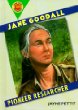 Jane Goodall : pioneer researcher