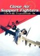 Close air support fighters : the A-10 Thunderbolt IIs
