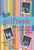 Teen girlfriends : celebrating the good times, getting through the hard times