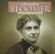 Amelia Bloomer : a photo-illustrated biography