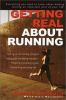 Getting real about running : expert advice on being a committed athlete