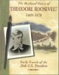 The boyhood diary of Theodore Roosevelt, 1869-1870 : early travels of the 26th U.S. President