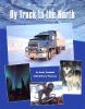 By truck to the north : my Arctic adventure