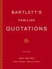 Bartlett's familiar quotations : a collection of passages, phrases, and proverbs traced to their sources in ancient and modern literature