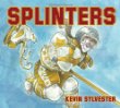 Splinters : this girl needs a miracle--