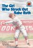 The girl who struck out Babe Ruth