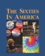 The sixties in America : volume 1, Abernathy, Ralph - Ginsberg, Allen
