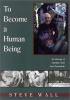 To become a human being : the message of Tadodaho Chief Leon Shenandoah