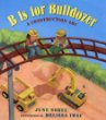 B is for bulldozer : a construction ABC