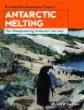 Antarctic melting : the disappearing Antarctic ice cap