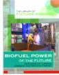 Biofuel power of the future : new ways of turning organic matter into energy