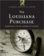 The Louisiana Purchase : emergence of an American nation