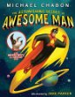 The astonishing secret of Awesome Man