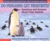 Do penguins get frostbite? : questions and answers about polar animals
