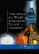 How should the world respond to natural disasters?