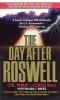 THE DAY AFTER ROSWELL : a former Pentagon official reveals the U.S. government's shocking UFO cover-up