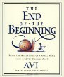 The end of the beginning : being the adventures of a small snail (and an even smaller ant)