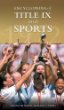 Encyclopedia of Title IX and sports