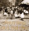 Shutting out the sky : life in the tenements of New York, 1880-1924