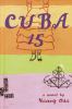 Cuba 15 : a novel