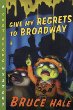 Give my regrets to Broadway : from the tattered casebook of Chet Gecko , private eye