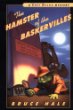 The hamster of the Baskervilles : from the tattered casebook of Chet Gecko, private eye