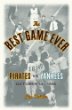 The best game ever : Pirates vs. Yankees : October 13, 1960