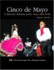 Cinco De Mayo : a Mexican holiday about unity and pride