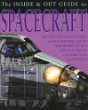 The inside & out guide to spacecraft