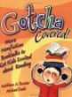 Gotcha covered! : more nonfiction booktalks to get kids excited about reading