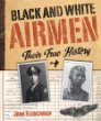 Black and white airmen : their true history