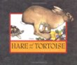 The hare and the tortoise : a fable from Aesop