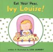 Eat your peas, Ivy Louise!