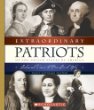 Extraordinary patriots of the United States of America : Colonial times to pre-Civil War