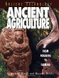 Ancient agriculture : from foraging to farming