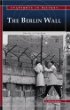 The Berlin Wall : barrier to freedom