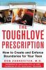The toughlove prescription : how to create and enforce boundaries for your teen