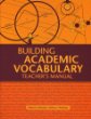 Building academic vocabulary : teacher's manual