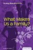 What makes us a family? : living in a nontraditional family
