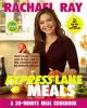 Rachael Ray express lane meals : what to keep on hand, what to buy fresh for the easiest-ever 30-minute meals