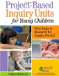Project-based inquiry units for young children : first steps to research for grades pre-K-2