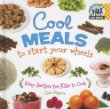 Cool meals to start your wheels : easy recipes for kids to cook