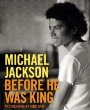 Michael Jackson : before he was king
