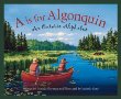 A is for Algonquin : an Ontario alphabet