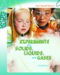 Experiments with solids, liquids, and gases